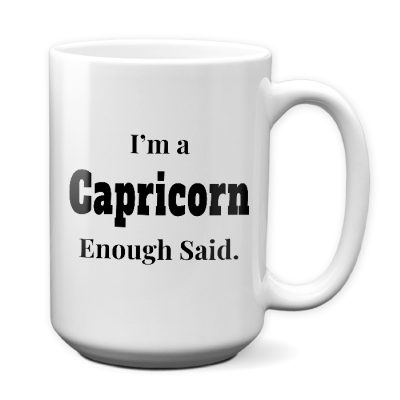 capricorn-Zodiac Enough Said_15 oz White Mug - Handle On Right 800x800