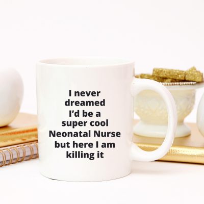 Neonatal Nurse - Super cool killing it_Mug w-gold accessories-StockStyle-800x800